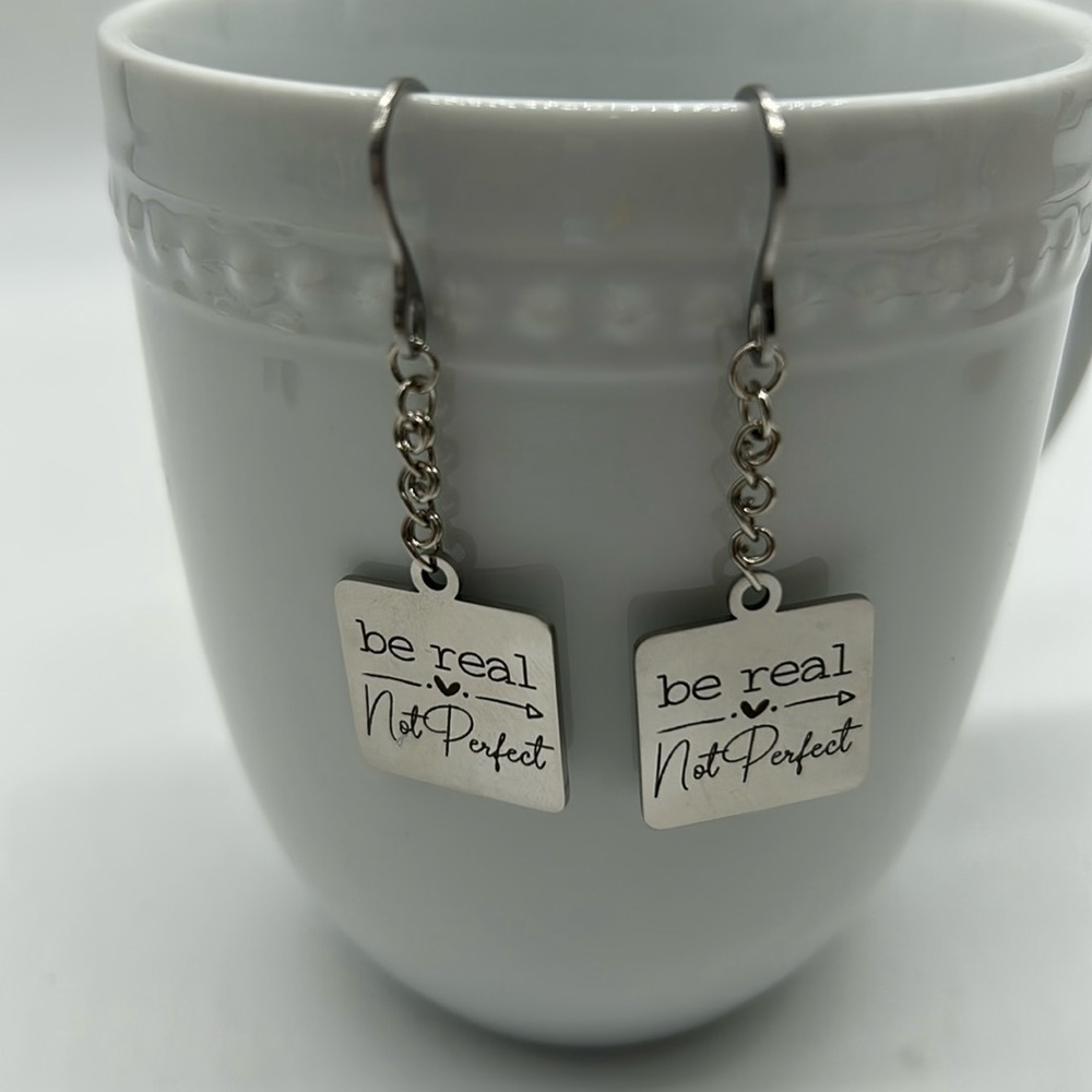 Be Real Not Perfect Inspirational Stainless Steel Dangle Earrings Handmade NWT - Picture 2 of 6